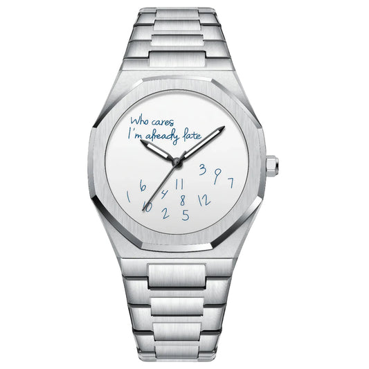 'Who cares I'm already late' Horloge