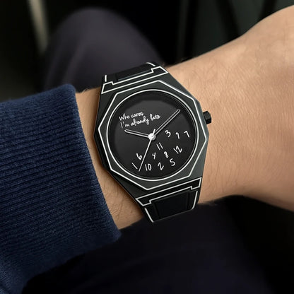 'Who cares I'm already late' Horloge